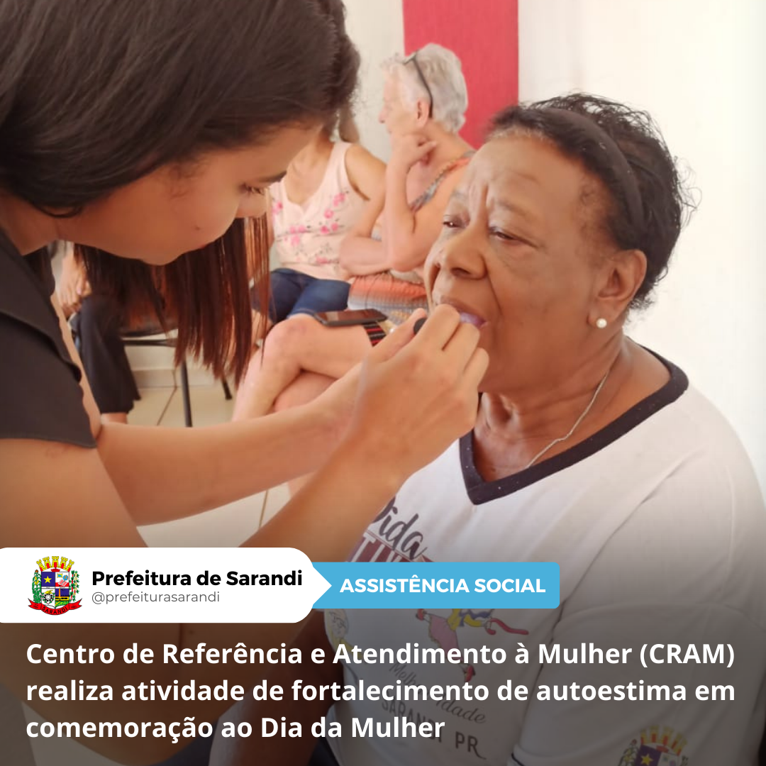 Centro de Referência e Atendimento à Mulher (CRAM) realiza atividade de fortalecimento de autoestima em comemoração ao Dia da Mulher*
